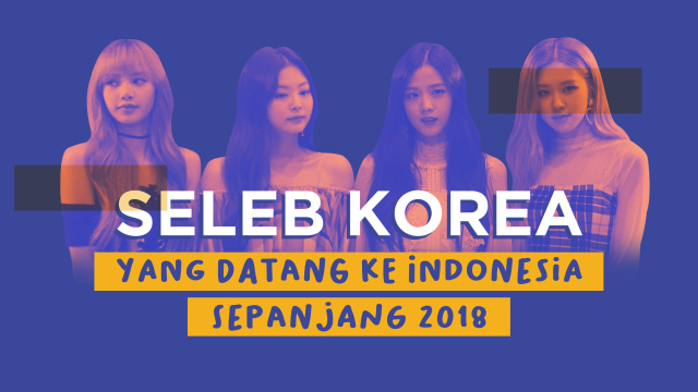 Seleb Korea yang Datang ke Indonesia Sepanjang 2018. (Foto: Nunki Lasmaria Pangaribuan/kumparan)