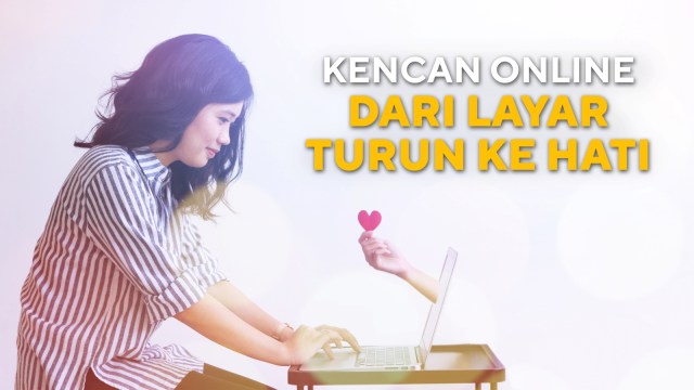 Kencan online dari layar turun ke hati. (Foto: Aditia Noviansyah/kumparan dan Putri Sarah kumparan)
