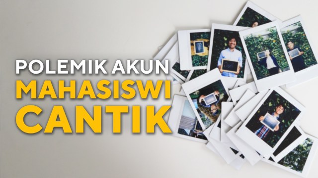 Polemik Akun Mahasiswi Cantik. (Foto: Aditia Noviansyah/kumparan )