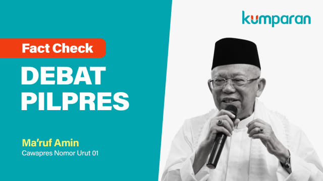 Fact Check Debat Pilpres, Ma'ruf Amin Foto: Putri Sarah/kumparan