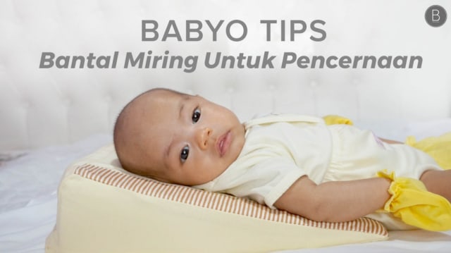 Babyo Tips: Manfaat Bantal Miring untuk Pencernaan si Kecil
