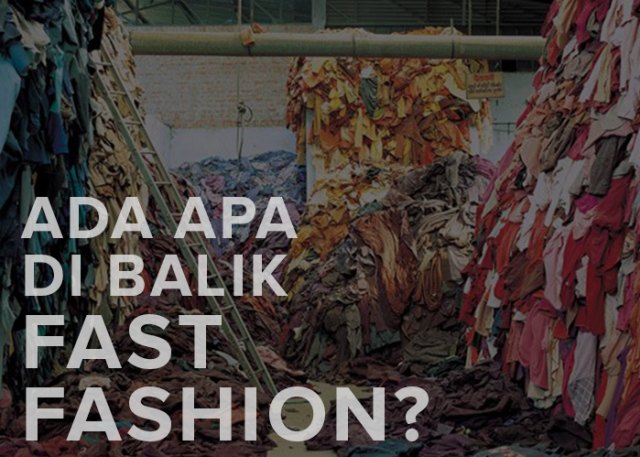 Ada Apa Di Balik Fast Fashion?