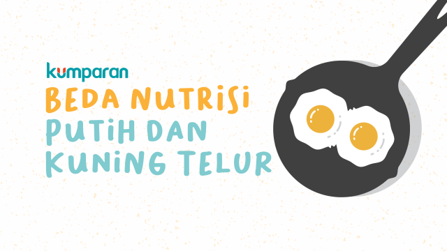 Beda Nutrisi Putih dan Kuning Telur Foto: Sabryna Putri Muviola/Kumparan