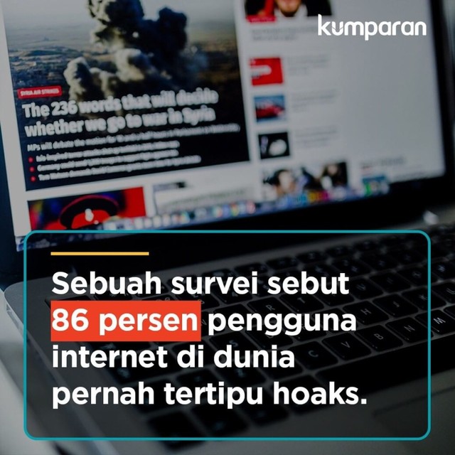 86% Pengguna Internet Pernah Tertipu Hoaks Foto: kumparan