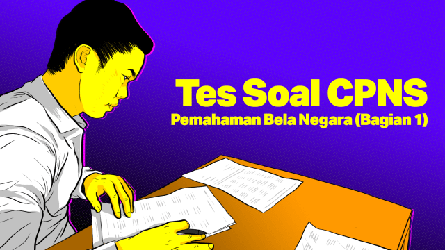 TES SOAL CPNS: Pemahaman Bela Negara (Bagian 1) Foto: Indra Fauzi/ kumparan.