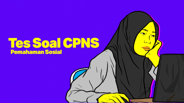 TES SOAL CPNS: Pemahaman Sosial Foto: Indra Fauzi/kumparan