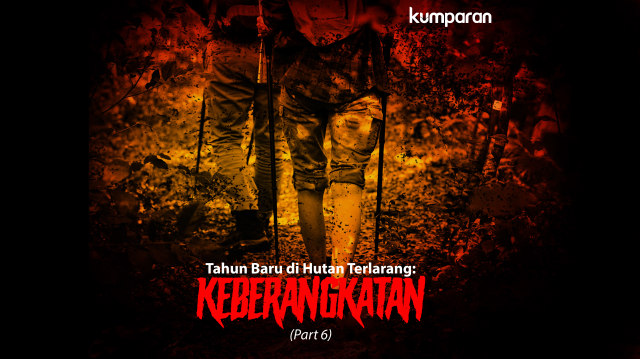 Tahun Baru di Hutan Terlarang: Keberangkatan (Part 6)