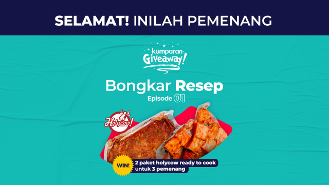 Pemenang Giveaway Bongkar Resep Episode 1 Foto: kumparan