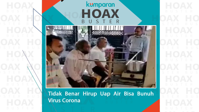 Hoax Buster: Tidak benar hirup uap air bisa bunuh virus corona. Foto: Antara