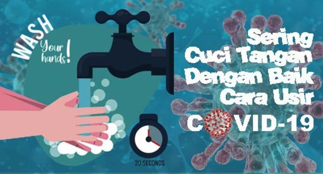 sering cuci tangan dengan baik menjadi salah satu cara mengusir covid-19. 