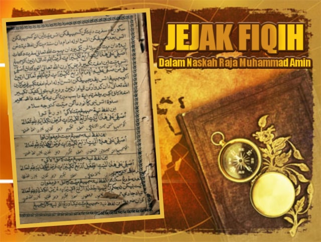 Jejak Fiqih Islam dalam Naskah Nusantara Tulisan Tangan Milik Raja Muhammad Amin
