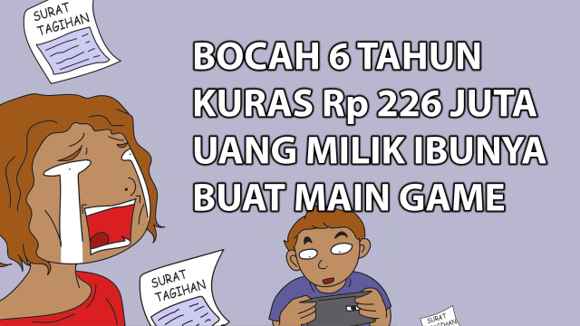 Komik: Bocah 6 Tahun Kuras Rp 226 Juta Uang Ibunya buat Main Game