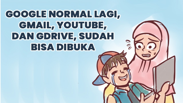 Komik: Google Normal Lagi, Gmail, YouTube, dan GDrive, Sudah Bisa Dibuka