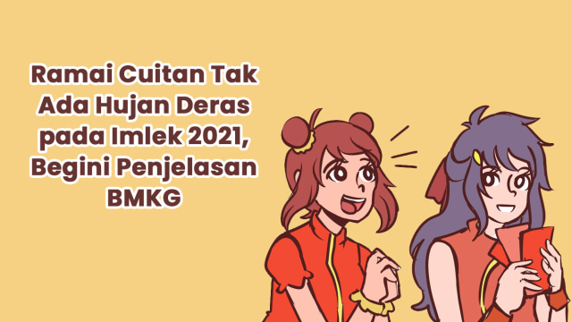 Komik: Ramai Cuitan Tak Ada Hujan Deras pada Imlek 2021, Begini Penjelasan BMKG