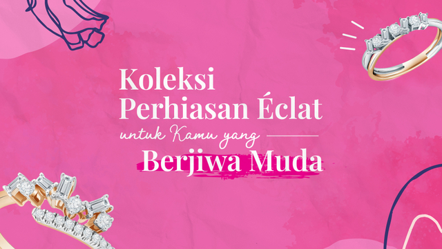 Koleksi Perhiasan Éclat untuk Kamu yang Berjiwa Muda. Foto: kumparan/Anisti Fakhirah