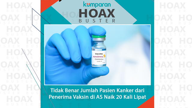 Hoaxbuster jumlah pasien kanker dari penerima vaksin di AS naik 20 kali lipat. Foto: kumparan