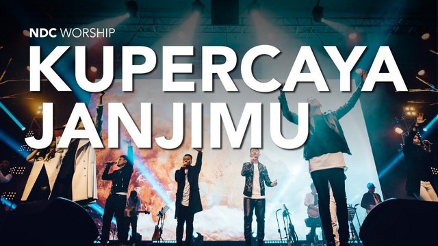 Ilustrasi tangkapan layar video klip Kupercaya JanjiMu oleh NDC Worship. Foto: YouTube/NDC Worship