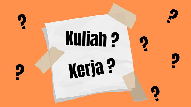 Ilustrasi Kuliah atau Kerja (sumber: dokumen pribadi)