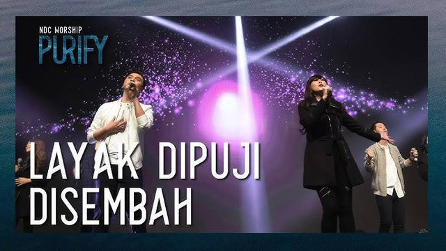 Ilustrasi tangkapan layar video klip Layak Dipuji Disembah oleh NDC Woship. Foto: YouTube/NDC Worship