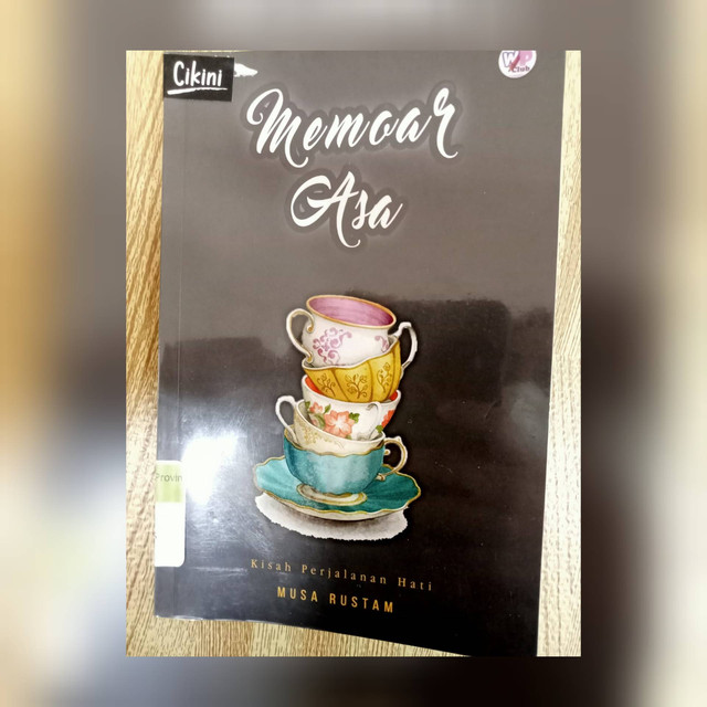 Novel Memoar Asa Karya Musa Rustam. (Sumber: Dokumen Pribadi).