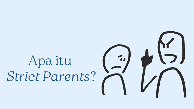 Ilustrasi Strict Parents (sumber: desain pribadi)