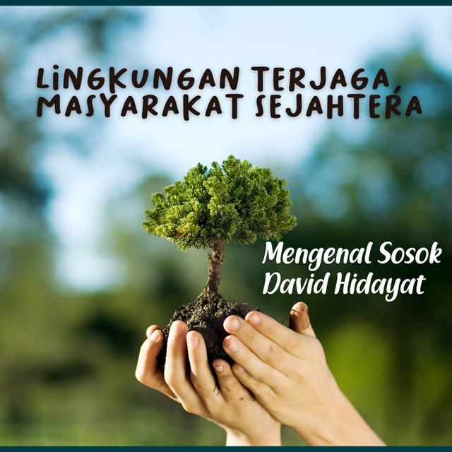Lingkungan Terjaga Masyarakat Sejahtera (sumber: Milik pribadi)