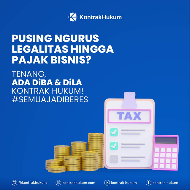 Bisnis hingga Pajak, Yuk Permudah Kebutuhan Usahamu bersama Kontrak Hukum!