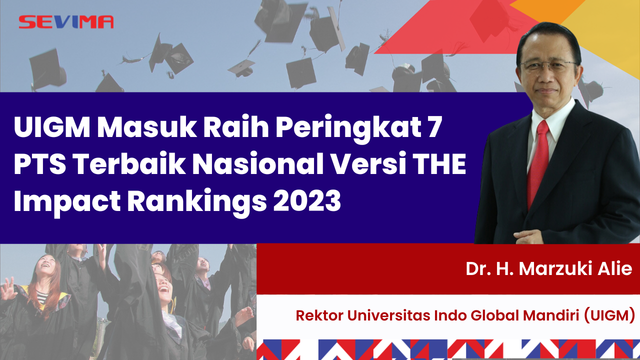 UIGM Masuk Raih Peringkat 7 PTS Terbaik Nasional Versi THE Impact Rankings 2023