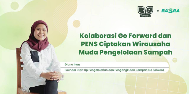 Kolaborasi Go Forward dan PENS Ciptakan Wirausaha Muda Pengolahan Sampah