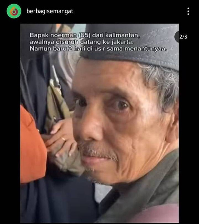 Viral di media sosial, Noerman (65) asal Kalimantan datang ke Jakarta diusir menantunya. Foto: Instagram Berbagi semangat.