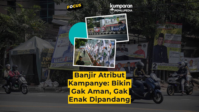 Focus banjir atribut kampanye. Foto: kumparan