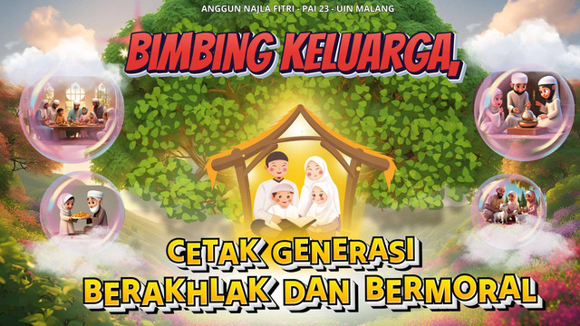 Bimbing keluarga, cetak generasi berakhlak dan bermoral - Anggun Najla Fitri