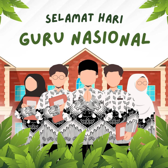 Selamat Hari Guru nasional (sumber gambar: pribadi).