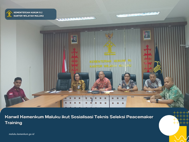 Kanwil Kemenkum Maluku ikut Sosialisasi Teknis Seleksi Peacemaker Training