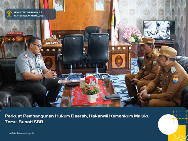 Perkuat Pembangunan Hukum Daerah, Kakanwil Kemenkum Maluku Temui Bupati SBB