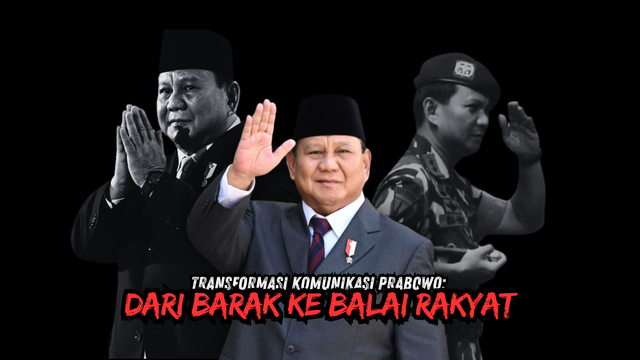 Transformasi Komunikasi Prabowo: Dari Barak ke Balai Rakyat (Sumber: Canva)