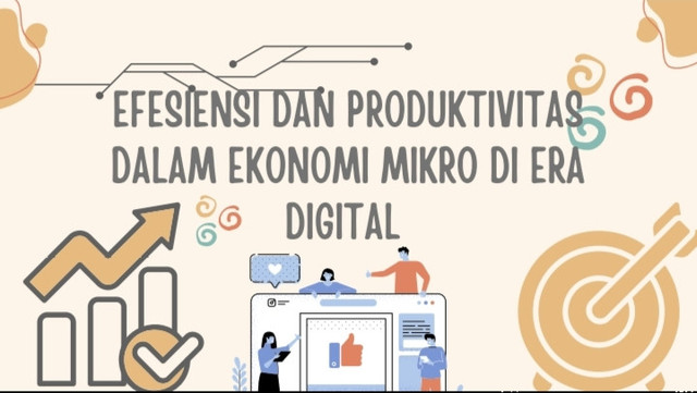 ilustrasi gambar tentang meningkatkan Efesiensi dan produktivitas melalui teori ekonomi mikro di era digital sumber dokumen : Canva