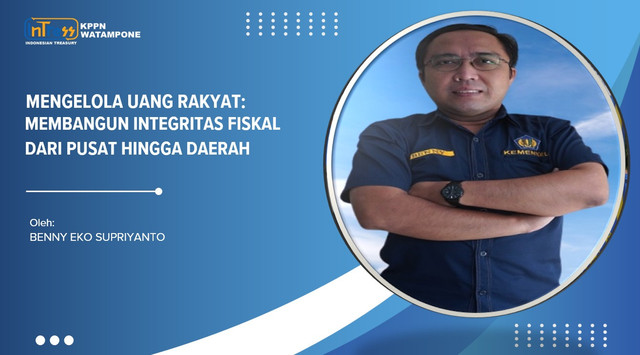 pentingnya integritas dan akuntabilitas dalam pengelolaan uang negara dari pusat hingga daerah demi mewujudkan kesejahteraan dan keadilan fiskal nasional (Foto: Dok.Pribadi)