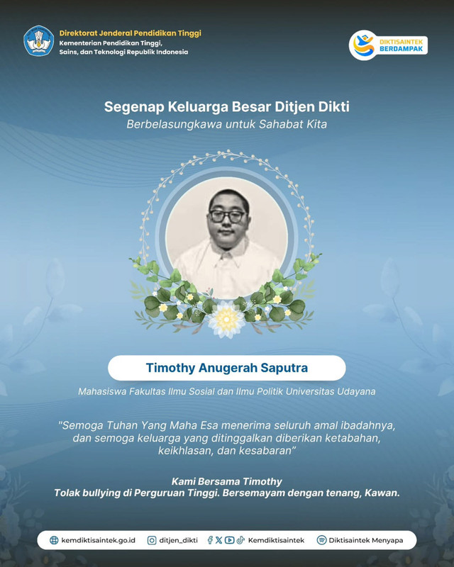 Keluarga Besar Direktorat Jenderal Pendidikan Tinggi mengucapkan duka cita pada Timothy Anugerah Saputera, Mahasiswa Universitas Udayana, Bali. Foto: Intagram/ @ditjen_dikti  