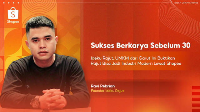Sukses berkarya sebelum 30 tahun, Ideku Rajut buktikan rajutan bisa jadi industri modern lewat Shopee. Foto: Istimewa