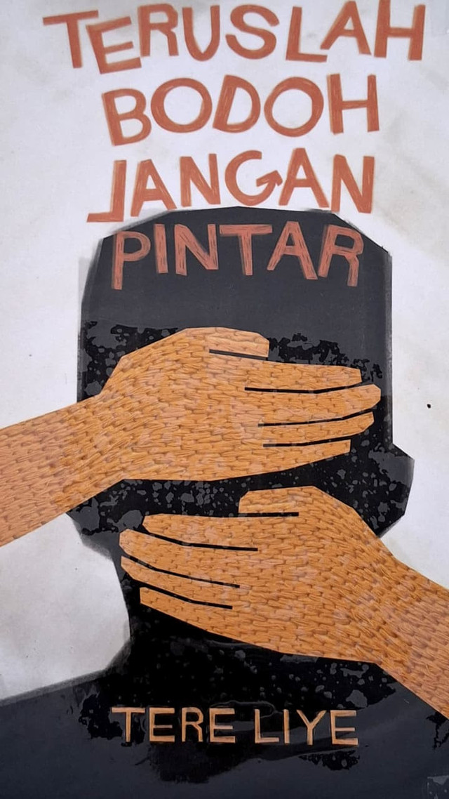 Cover Novel Teruslah Bodoh Jangan Pintar (2024). foto: pribadi
