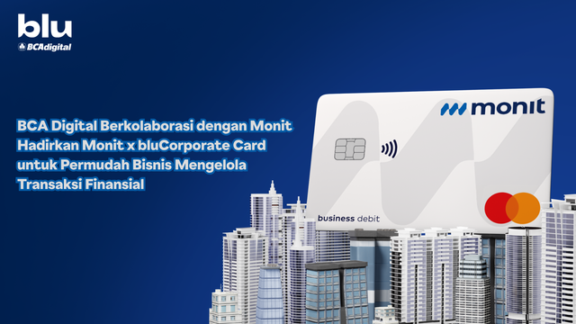 Monit x bluCorporate Card merupakan kartu debit korporasi yang dirancang untuk membantu perusahaan mengelola berbagai kebutuhan transaksi bisnis secara lebih praktis, transparan, dan terkontrol. Foto: dok. BCA Digital