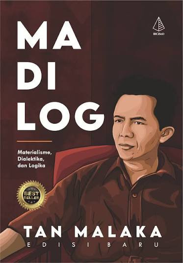 Sampul buku Madilog (Materialisme, Dialektika, Logika) karya Tan Malaka yang digunakan sebagai referensi utama dalam artikel Seandainya Tan Malaka Melihat Politik Indonesia Hari Ini. Sumber: Dokumentasi pribadi.