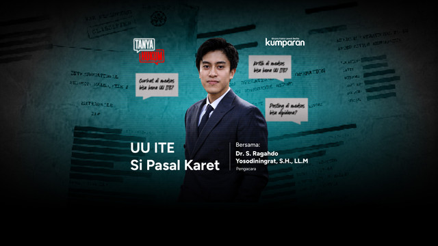 Tanya Hukum tentang UU ITE Si Pasal Karet.
 Foto: kumparan