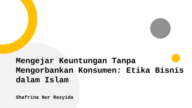 Mengejar Keuntungan Tanpa Mengorbankan Konsumen: Etika Bisnis dalam Islam (Sumber: Dokumen Pribadi)