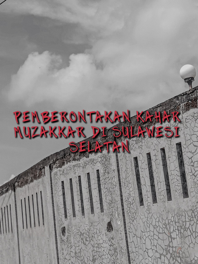 Pemberontakan Kahar Muzakkar di Sulawesi Selatan 1950-1965 (Foto pribadi)