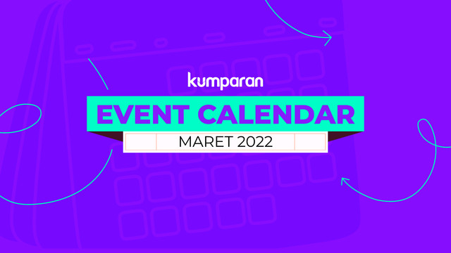 kumparan Event Calendar Maret 2022. Foto: Tim Kreatif kumparan