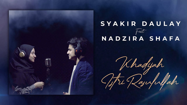 Lirik lagu Khadijah Istri Rasulullah. Foto: YouTube/Syakir Daulay Entertainment