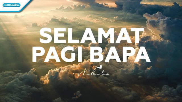 Ilustrasi tangkapan layar video lirik lagu Selamat Pagi Bapa oleh Nikita. Foto: YouTube/Maranathaindonesia Official