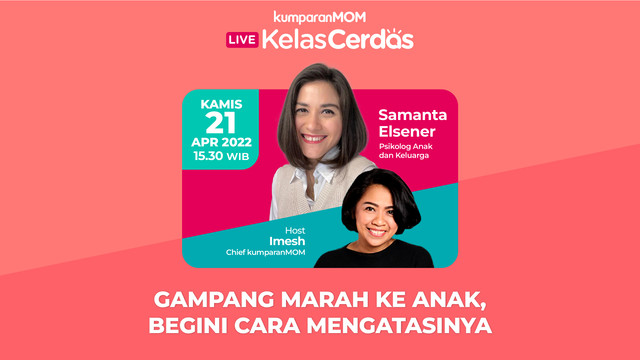 Cari Tahu Cara agar Tidak Gampang Marah ke Anak di Kelas Cerdas. Foto: kumparan